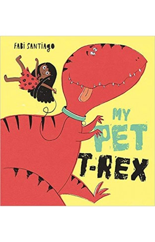 My Pet T-Rex Paperback 
